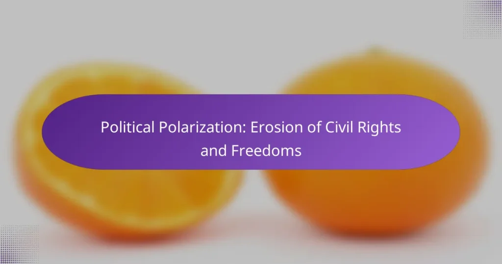 Political Polarization: Erosion of Civil Rights and Freedoms