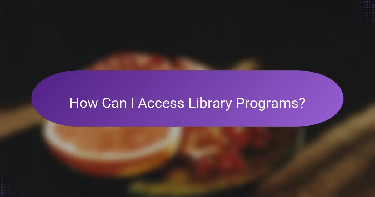 How Can I Access Library Programs?