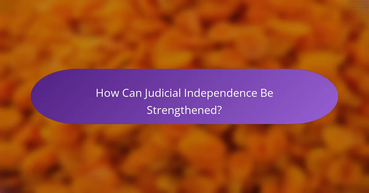 How Can Judicial Independence Be Strengthened?