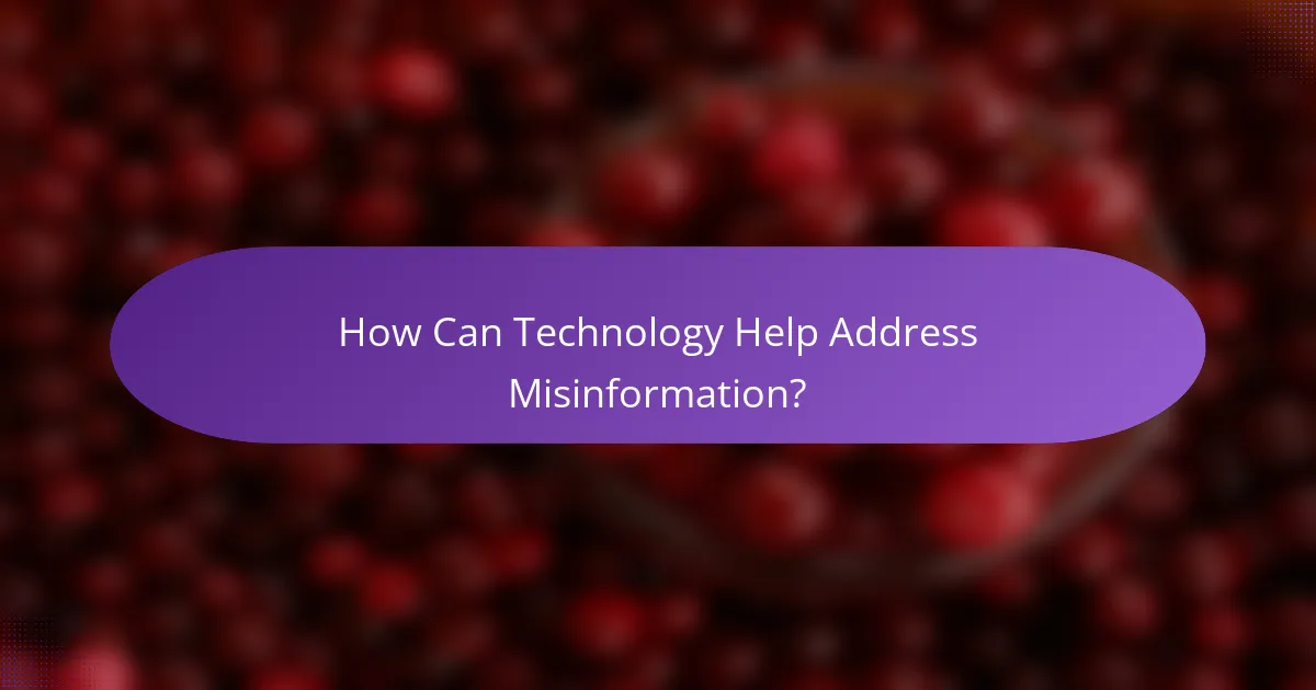 How Can Technology Help Address Misinformation?