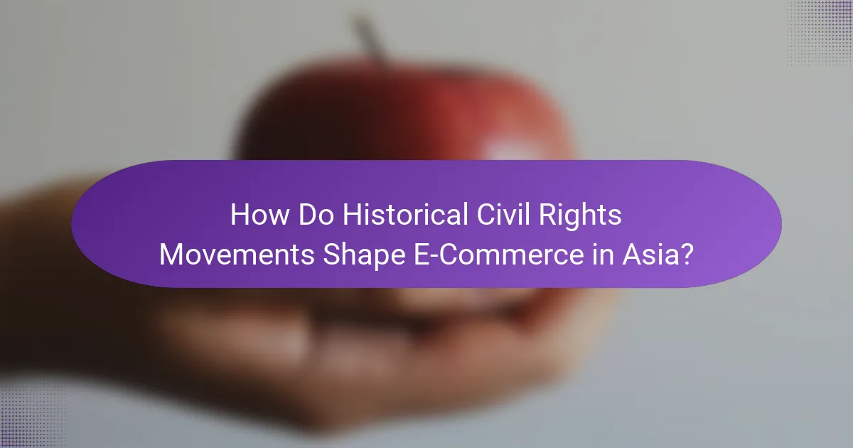 How Do Historical Civil Rights Movements Shape E-Commerce in Asia?