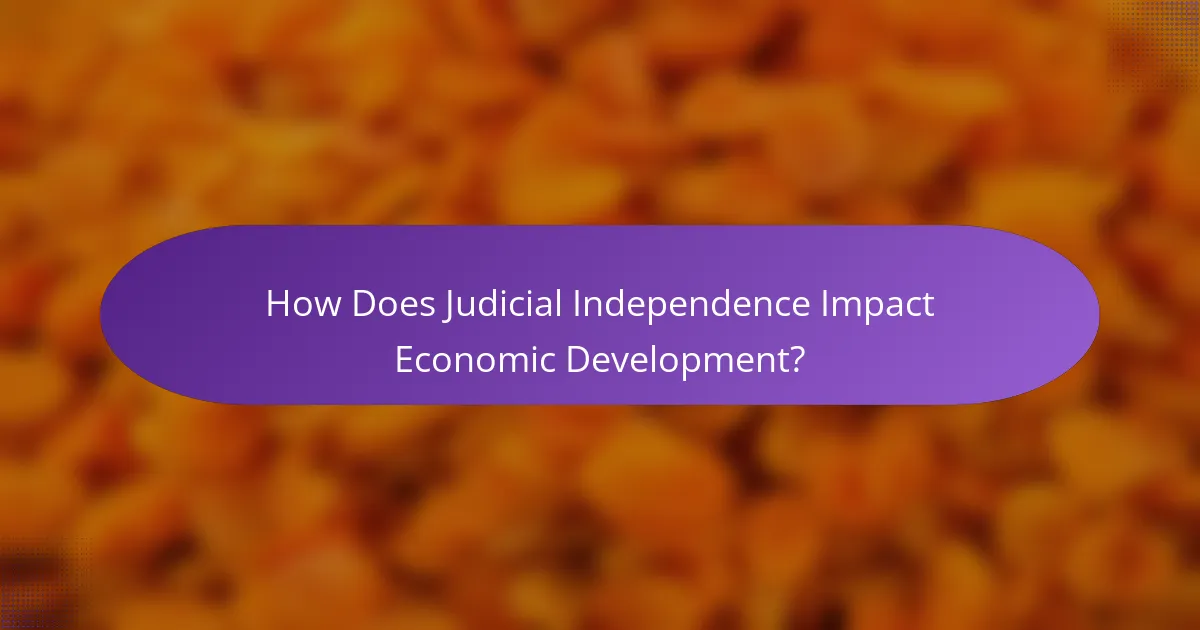 How Does Judicial Independence Impact Economic Development?