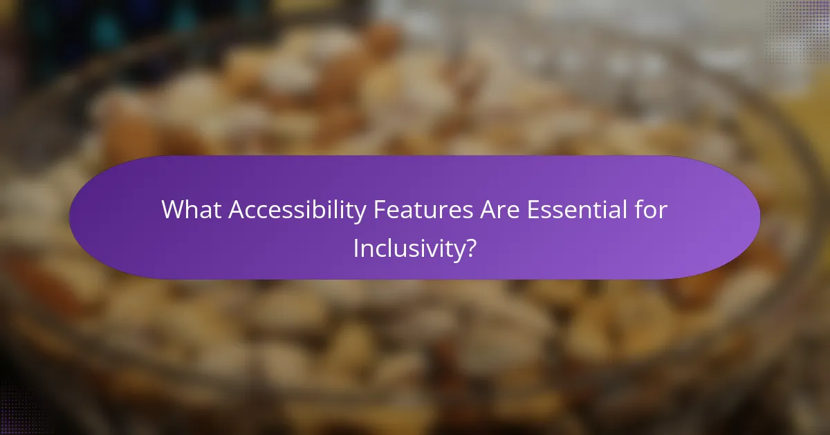 What Accessibility Features Are Essential for Inclusivity?
