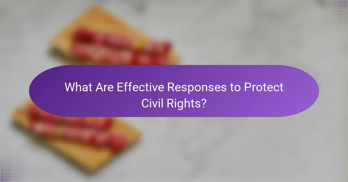 What Are Effective Responses to Protect Civil Rights?