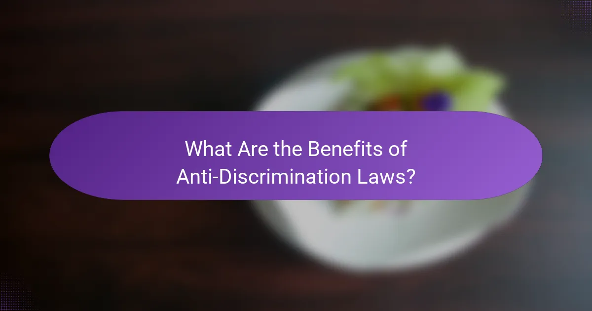 What Are the Benefits of Anti-Discrimination Laws?