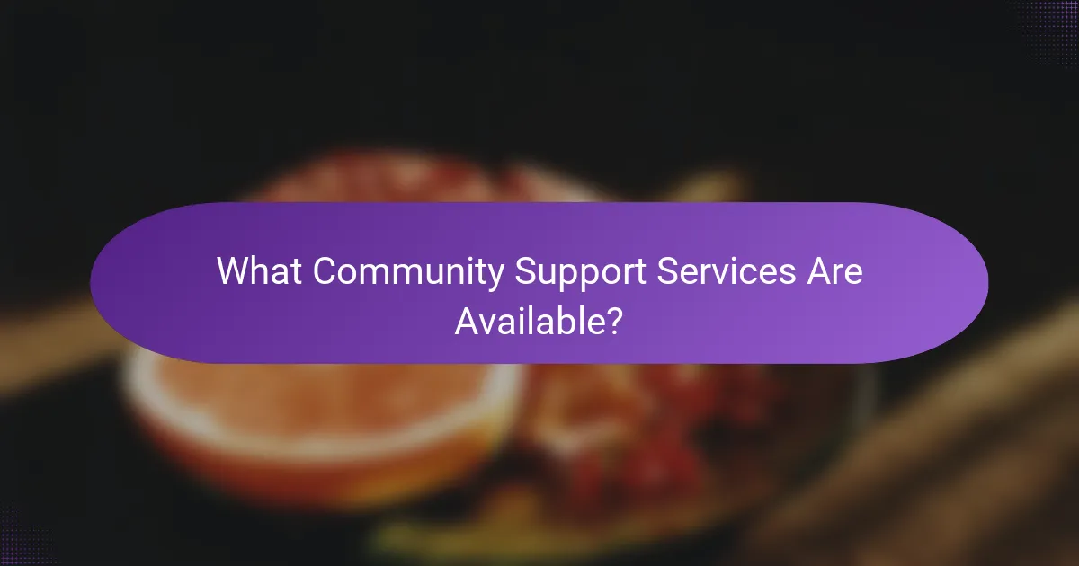 What Community Support Services Are Available?