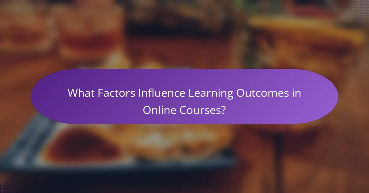 What Factors Influence Learning Outcomes in Online Courses?