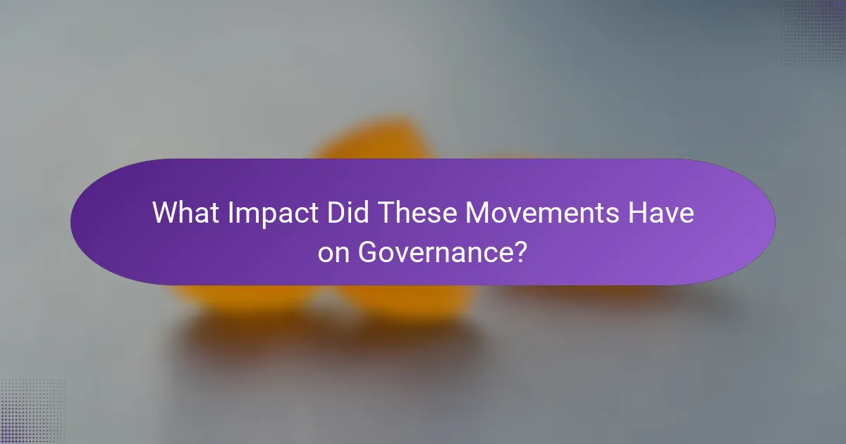 What Impact Did These Movements Have on Governance?